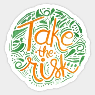 TAKE THE RISK Sticker